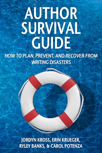 Author Survival Guide: How to Plan, Prevent, and Recover from Writing Disasters (Kindle Edition)