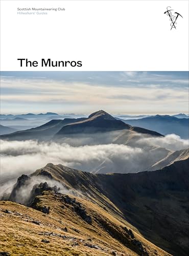 The Munros: The best walking routes on Scotland's 282 mountains above 3000ft (SMC Hill Walkers' Guides Book 1)