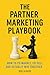 The Partner Marketing Playbook by Adella Pasos