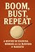 Boom, Bust, Repeat: A History of Financial Bubbles and the Madness of Markets