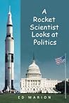 A Rocket Scientist Looks at Politics A Rocket Scientist Looks at Politics