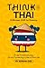 Think in Thai: A Mindset Sh...