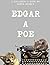 Edgar A. Poe
