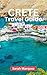 Crete Travel Guide 2026: In...