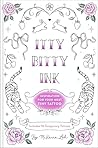 Itty Bitty Ink by McKenna Lah