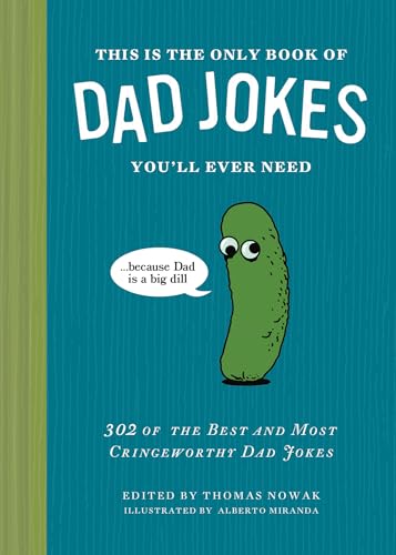 This Is the Only Book of Dad Jokes You’ll Ever Need: 302 of the Best and Most Cringeworthy Dad Jokes (Hardcover)