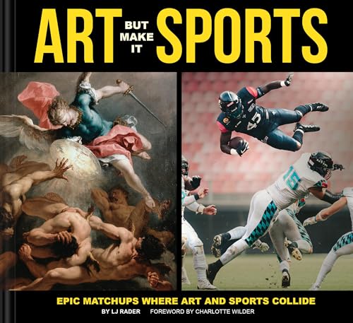 Art But Make It Sports: Epic Matchups Where Art and Sports Collide (Hardcover)