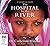 The Hospital By the River