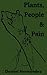 Plants, People & Pain: A Po...
