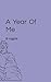A Year Of Me