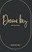 Dream Big Notebook