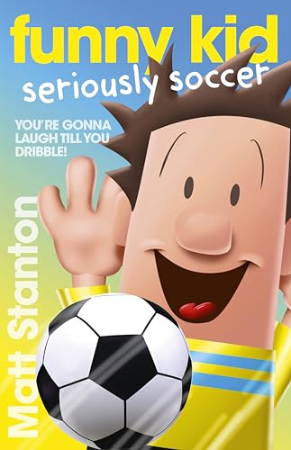 Funny Kid Seriously Soccer (Funny Kid, #14)