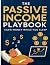 The Passive Income Playbook...