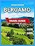 Bergamo Travel Guide 2025/2...