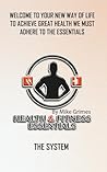 The System: Health & Fitness Essentials by Mike Grimes