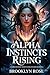 Alpha Instincts Raising: A ...