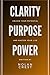 Clarity, Purpose, Power by Nolan Crest
