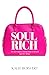 Soul Rich: For the Woman Co...