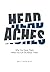 Headaches: Why You Have Them What you Can Do About Them