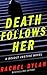 Death Follows Her (Deadly Justice Book 1)