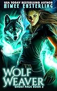 Wolf Weaver: A Werewolf Romantic Urban Fantasy
