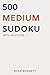 500 Medium Sudoku: With Sol...