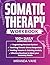 Somatic Therapy Workbook by Miranda Vane Somatic Therapy Workbook by Miranda Vane