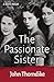 The Passionate Sister by John Thorndike The Passionate Sister by John Thorndike