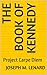 The Book of Kennedy by Joseph M. Lenard The Book of Kennedy by Joseph M. Lenard