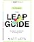 THE LEAP GUIDE: 4 Steps to ...