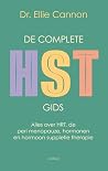 De complete HST gids: Alles over de (peri)menopauze, hormonen en hormoonsuppletietherapie/HRT (Dutch Edition) De complete HST gids: Alles over de (peri)menopauze, hormonen en hormoonsuppletietherapie/HRT (Dutch Edition)