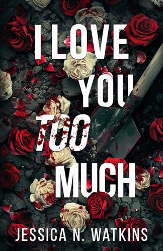 I Love You Too Much (Kindle Edition)