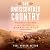 The Undiscovered Country: Triumph, Tragedy, and the Shaping of the American West