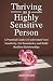 Thriving as a Highly Sensitive Person by Eden Wilder Thriving as a Highly Sensitive Person by Eden Wilder