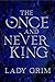 The Once and Never King (The Once and Never, #1)