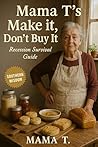 Mama T's Make it,...