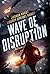 Wave of Disruption by Liberty Speidel Hardt