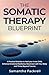 The Somatic Therapy Blueprint by Samantha Fackrell