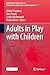 Adults in Play with Children by Niklas Pramling