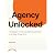 Agency Unlocked: Strategies...