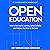 Open Education: How to Reimagine Learning, Ignite Curiosity, and Prepare Your Kids for Success