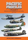 Pacific Profiles Volume 17: Allied Air Power: Netherlands East Indies 1940-1942