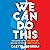 We Can Do This!: Overcoming...