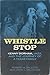 Whistle Stop: Kenny Dorham, Jazz, and the Journey of a Texas Family (American Made Music Series)