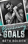 Breakaway Goals by Beth Bolden