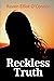 Reckless Truth (Truth Saga, #1)