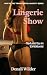 Lingerie Show: Seduced By A...