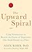 The Upward Spiral: Using Ne...