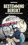 Bestemming bereikt: MH17: 11 jaar rouwen om mijn zoon Laurens (Dutch Edition)
