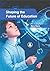 Shaping the Future of Education by Sara Stern